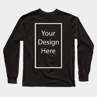 Add Your Own and Text Design Custom Personalized Adult Long Sleeve T-Shirt